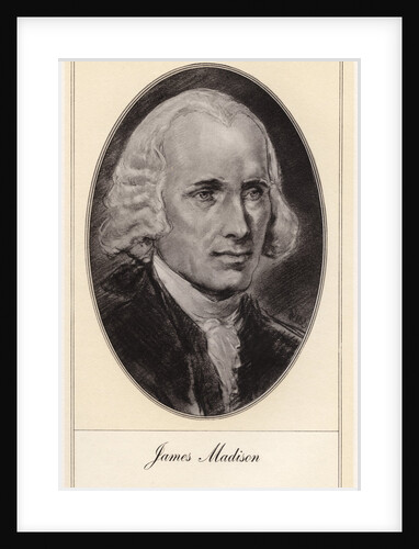 James Madison, fourth President of the United States by Gordon Ross