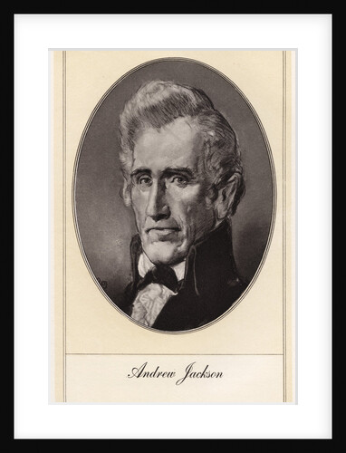 Andrew Jackson, seventh President of the United States by Gordon Ross