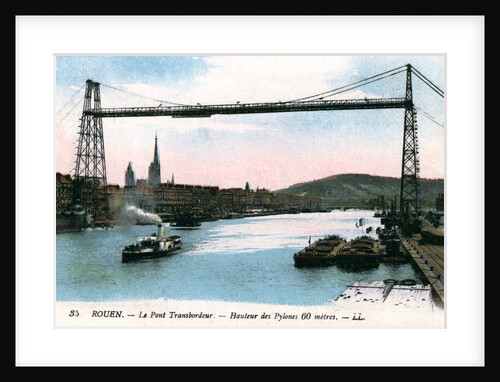 Rouen, Le Pont Transbordeur, (Transporter Bridge) by Anonymous