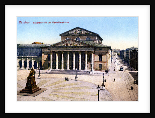 The National Theatre and Maximilian Strasse, Munich, Germany by Anonymous