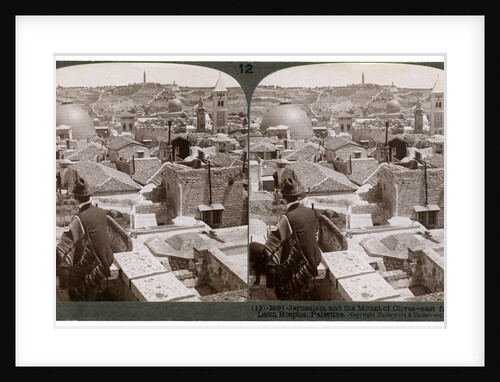 Jerusalem and the Mount of Olives, looking east from the Latin Hospice, Palestine by Underwood & Underwood