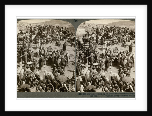 People coming up tp Jerusalem for sacrifice, outside the eastern wall by Underwood & Underwood