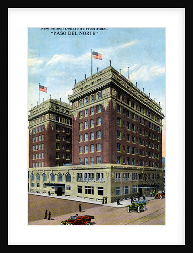 Paso del Norte Hotel, El Paso, Texas, USA by Anonymous