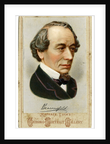 Benjamin Disraeli, 1st Earl of Beaconsfield, 19th century British Conservative politician by Raphael Tuck