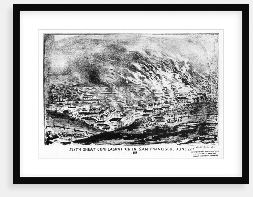 'Sixth Great Conflagration in San Francisco', Californa by J de Vere