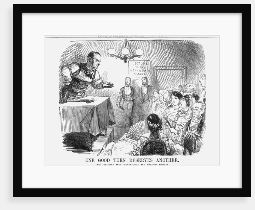 One Good Turn Deserves Another. The Working Man Enlightening the Superior Classes by Anonymous