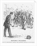 Ruffianly Policeman by Anonymous