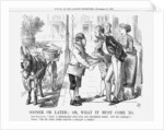 Sooner or Later; or, What it must come to by John Tenniel