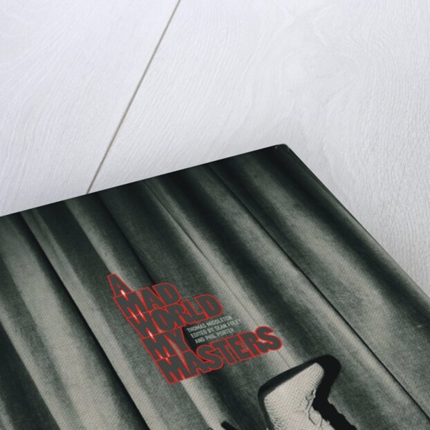 A Mad World My Masters, 2013 by Sean Foley