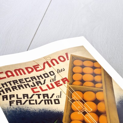 Campesino! Entregando tus Naranjas al Cluer Aplastas al Fascismo by Pepe
