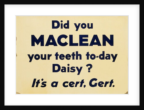 Van side poster advertising Maclean's toothpaste with the slogan Did you Maclean your teeth today Daisy? by Unknown