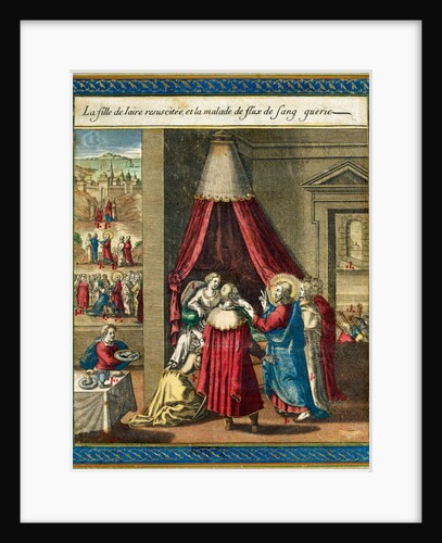 La Fille de Laire Resuscitee et la Malade de Fluxe de Sang Guerie by Unknown
