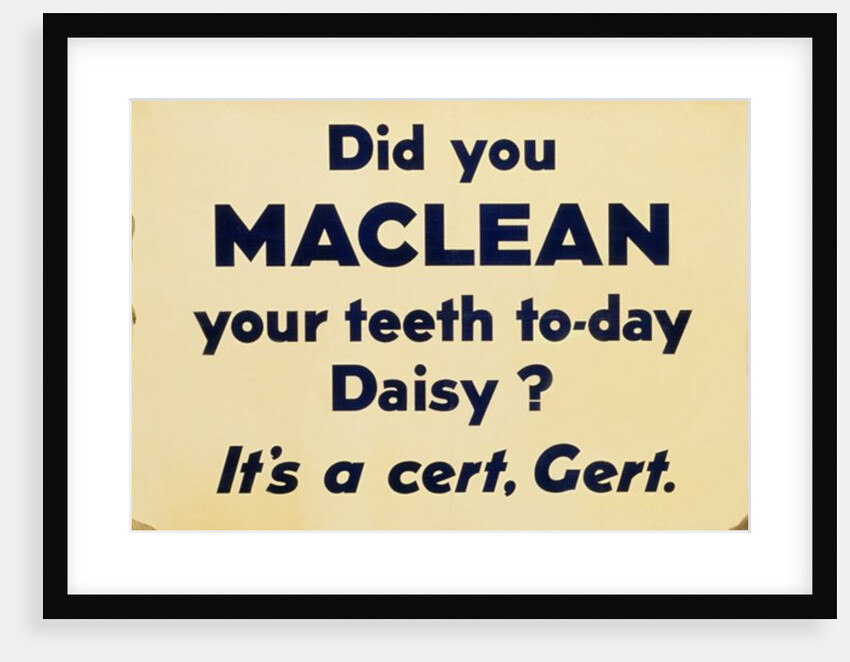 Van side poster advertising Maclean's toothpaste with the slogan Did you Maclean your teeth today Daisy? by Unknown