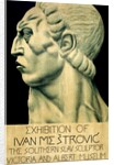 Poster for the exhibition of sculptor Ivan Mestrovic  at the V&A Museum. London, England, 1915 by Ivan Mestrovic
