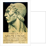 Poster for the exhibition of sculptor Ivan Mestrovic  at the V&A Museum. London, England, 1915 by Ivan Mestrovic