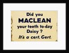 Van side poster advertising Maclean's toothpaste with the slogan Did you Maclean your teeth today Daisy? by Unknown