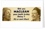 Van side poster advertising Maclean's toothpaste with the slogan Did you Maclean your teeth today Daisy? by Unknown