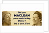 Van side poster advertising Maclean's toothpaste with the slogan Did you Maclean your teeth today Daisy? by Unknown