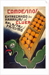 Campesino! Entregando tus Naranjas al Cluer Aplastas al Fascismo by Pepe