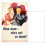 Keep mum, she's not so dumb! by Unknown