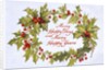 Christmas card depicting a holly wreath by Anonymous