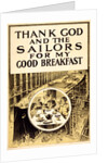 Thank God And the Sailors For My Good Breakfast by Anonymous